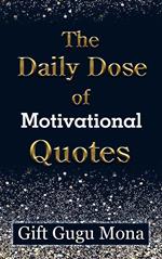 The Daily Dose of Motivational Quotes