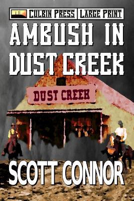 Ambush in Dust Creek: Large Print - Scott Connor - cover