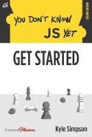 Libro in inglese You Don't Know JS Yet: Get Started  - Kyle Simpson