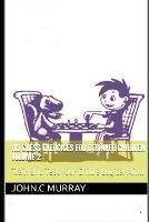 113 Chess Exercices For Beginner Children volume 2: Train and Test Your Child's Logical Mind - John C Murray - cover