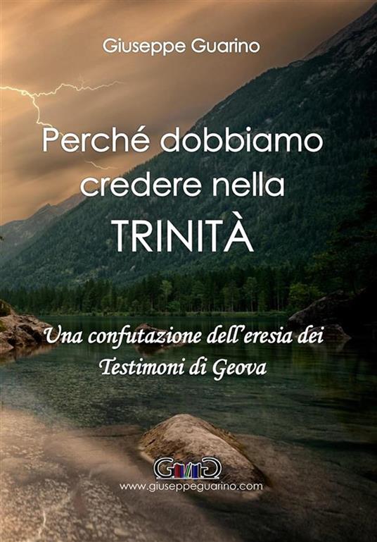 Perché dobbiamo credere nella Trinità - Giuseppe Guarino - ebook