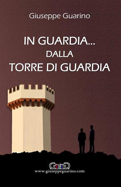 In guardia... dalla Torre di Guardia - Giuseppe Guarino - ebook