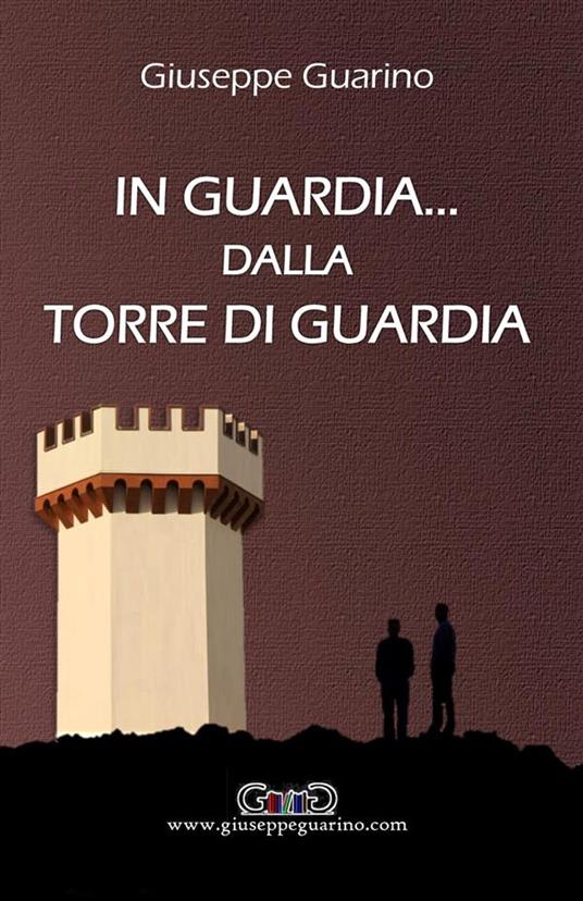In guardia... dalla Torre di Guardia - Giuseppe Guarino - ebook