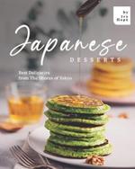 Japanese Desserts: Best Delicacies from The Shores of Tokyo
