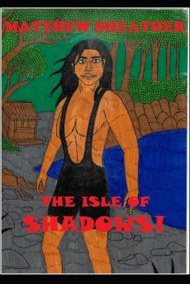 Isle Of Shadows - Matthew Sheather - cover