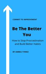 Be The Better You