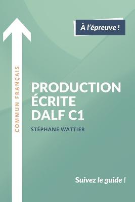 Production ecrite DALF C1 - Stephane Wattier - cover