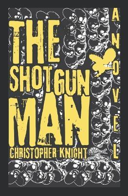 The Shotgun Man - Christopher Knight - cover
