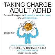 Taking Charge of Adult ADHD, Second Edition