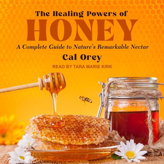 The Healing Powers of Honey