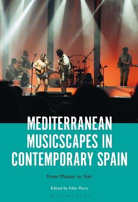 Mediterranean Musicscapes in Contemporary Spain: From Mosaic to Net - cover