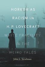 Horror as Racism in H. P. Lovecraft: White Fragility in the Weird Tales