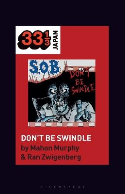 S.O.B.’s Don’t Be Swindle - Mahon Murphy,Ran Zwigenberg - cover