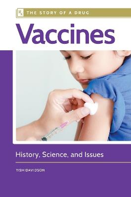 Vaccines: History, Science, and Issues - Tish Davidson - cover