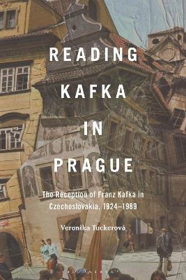 Reading Kafka in Prague: On Translation, Samizdat, Censorship, Export, and Dissent - Veronika Tuckerová - cover