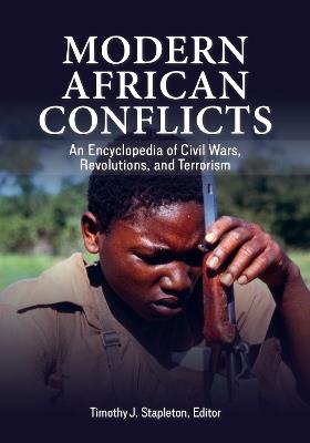 Modern African Conflicts: An Encyclopedia of Civil Wars, Revolutions, and Terrorism - cover