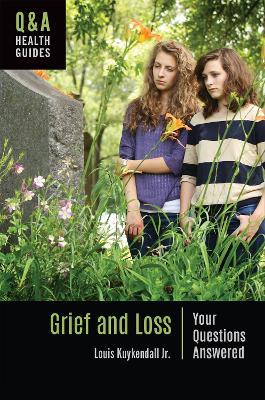Grief and Loss: Your Questions Answered - Louis Kuykendall Jr. - cover