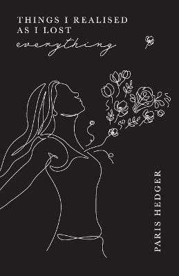 Things I Realised As I Lost Everything - Paris Hedger - cover