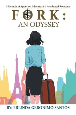 Fork: An Odyssey: A Memoir of Appetite, Adventure & Accidental Romance - Erlinda Geronimo Santos - cover