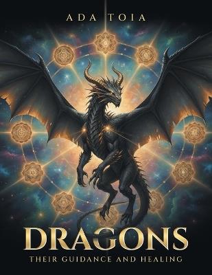 Dragons: Their Guidance and Healing - Ada Toia - cover