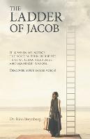 The Ladder of Jacob: It Is When We Notice the Voice Within Ourselves That We Grow Awareness and Manifest Purpose. Discover Your Inner Voice! - Rina Steynberg - cover