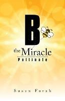 B the Miracle: Pollinate - Susan Farah - cover