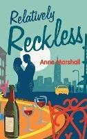 Relatively Reckless - Anne Marshall - cover