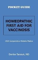 Pocket Guide Homeopathic First Aid for Vaccinosis: With Comparative Materia Medica - Denise Tarasuk Nd - cover