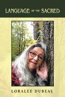 Language of the Sacred - Loralee Dubeau - cover