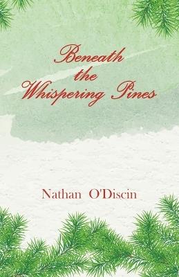 Beneath The Whispering Pines - Nathan O'Discin - cover