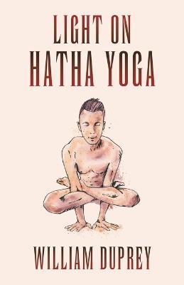 Light on Hatha Yoga - William Duprey - cover