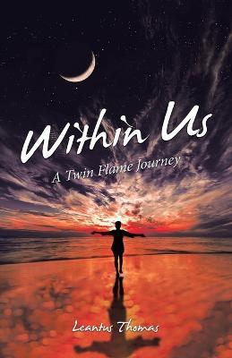 Within Us: A Twin Flame Journey - Leantus Thomas - cover