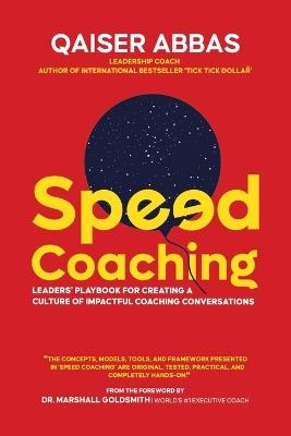 Speed Coaching: Leaders' Playbook for Creating a Culture of Impactful Coaching Conversations - Qaiser Abbas - cover