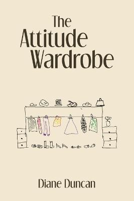 The Attitude Wardrobe - Diane Duncan - cover