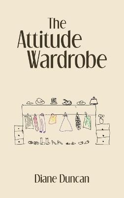 The Attitude Wardrobe - Diane Duncan - cover
