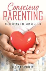 Conscious Parenting: Nurturing The Connection