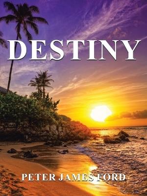 Destiny - Peter James Ford - cover
