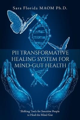 P11 Transformative Healing System for Mind-Gut Health: Shifting Tools for Sensitive People to Heal the Mind-Gut - Sara Florida Maom - cover