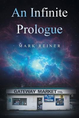 An Infinite Prologue - Mark Reiner - cover