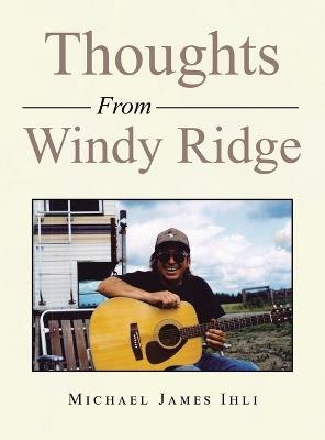 Thoughts From Windy Ridge - Michael James Ihli - cover