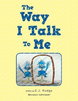 The Way I Talk To Me - C J Hodge - cover