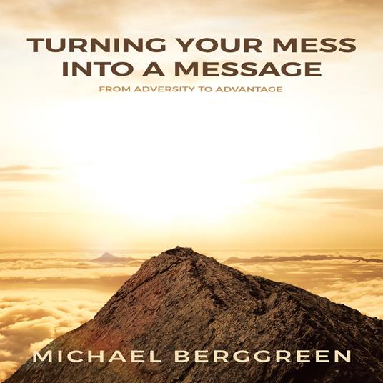 Turning Your Mess Into A Message
