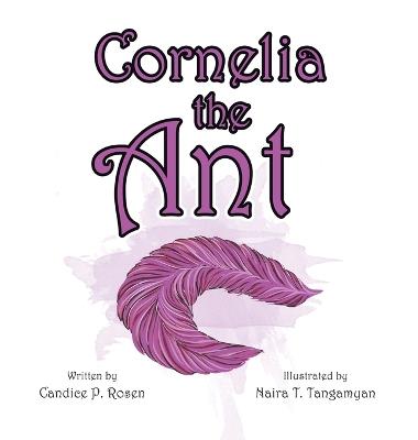Cornelia the Ant - Candice P Rosen - cover