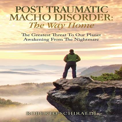 Post Traumatic Macho Disorder: The Way Home