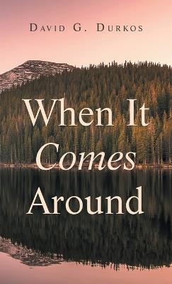 When It Comes Around - David G Durkos - cover