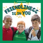 Friendliness Is in You