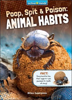 Poop, Spit, and Poison: Animal Habits - Ellen Lawrence - cover