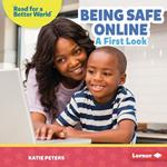 Being Safe Online: A First Look