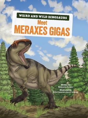 Meet Meraxes Gigas: A Graphic Guide - Benjamin Harper,Benjamin Harper - cover