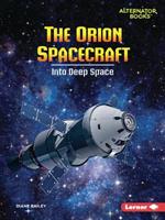 The Orion Spacecraft: Into Deep Space